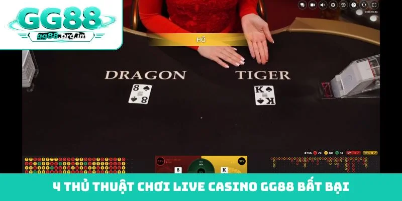 4 thủ thuật chơi live casino GG88 bất bại