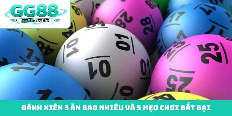 Đánh xiên 3 ăn bao nhiêu và 5 mẹo chơi bất bại
