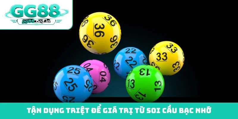 Tận dụng triệt để giá trị từ soi cầu bạc nhớ